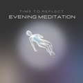 Evening Meditation - Presale